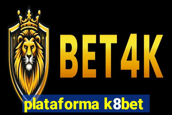 plataforma k8bet